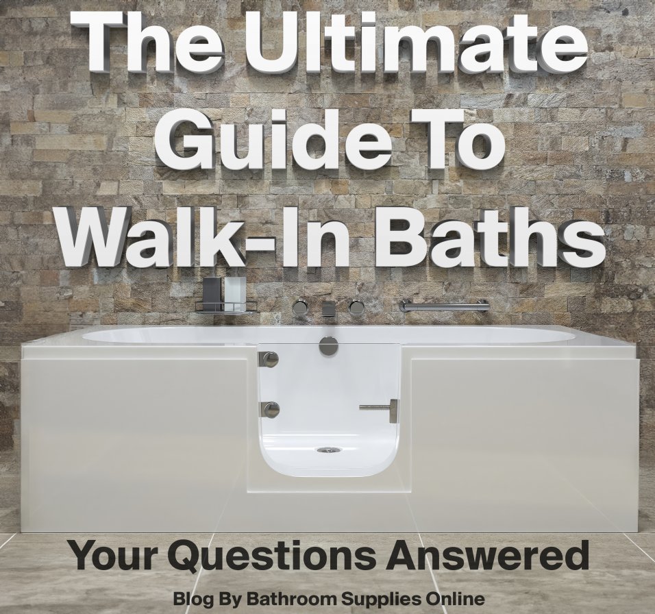 The Ultimate Guide to Walk-In Baths